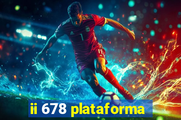 ii 678 plataforma